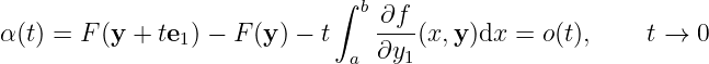 ∫ b ∂f
α(t) = F (y + te1) − F (y) − t ---(x, y)dx = o(t), t → 0
a ∂y1