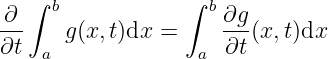 ∂ ∫ b ∫ b ∂g
--- g(x,t)dx = --(x, t)dx
∂t a a ∂t