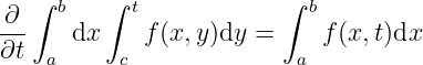 ∂ ∫ b ∫ t ∫ b
--- dx f (x, y)dy = f(x,t)dx
∂t a c a