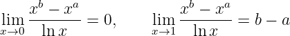 xb − xa xb − xa
lim --------= 0, lim --------= b − a
x→0 ln x x→1 ln x