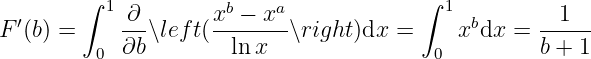 ∫ 1 b a ∫ 1
F′(b) = -∂-∖left(x--−-x-∖right )dx = xbdx = --1--
0 ∂b ln x 0 b + 1