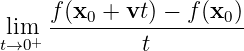 lim f(x0-+-vt)-−-f(x0-)
t→0+ t