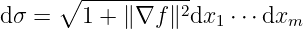       ∘ ----------2
d σ =   1 + ∥∇f  ∥ dx1⋅⋅⋅dxm
