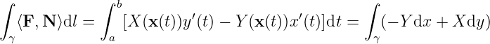 ∫             ∫                                   ∫
                b          ′             ′
   ⟨F,N ⟩dl =    [X (x(t))y(t) − Y(x (t))x (t)]dt =   (− Y dx + Xdy  )
  γ            a                                   γ
