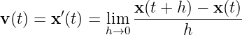 x(t + h ) − x (t)
v (t) = x ′(t) = lim ---------------
h→0 h
