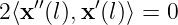 2⟨x ′′(l),x ′(l)⟩ = 0